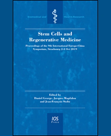 Stem Cells and Regenerative Medicine: Proceedings of the 9th International Europe-China Symposium, Strasbourg 2-4 Oct 2019, 1st Edition