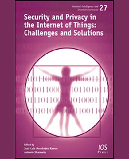 Security and Privacy in the Internet of Things: Challenges and Solutions, 1st Edition