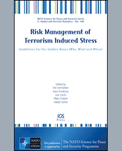 Risk Management of Terrorism Induced Stress: Guidelines for the Golden Hours (Who, What and When), 1st Edition