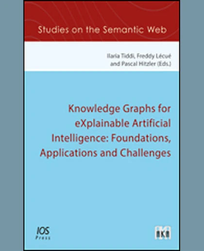 Knowledge Graphs for eXplainable Artificial Intelligence: Foundations, Applications and Challenges, 1st Edition