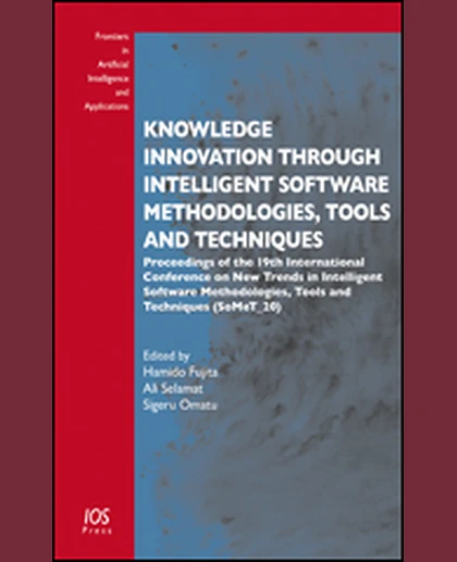 Knowledge Innovation Through Intelligent Software Methodologies, Tools and Techniques: Proceedings of the 19th International Conference on New Trends in Intelligent Software Methodologies, Tools and Techniques (SoMeT_20), 1st Edition