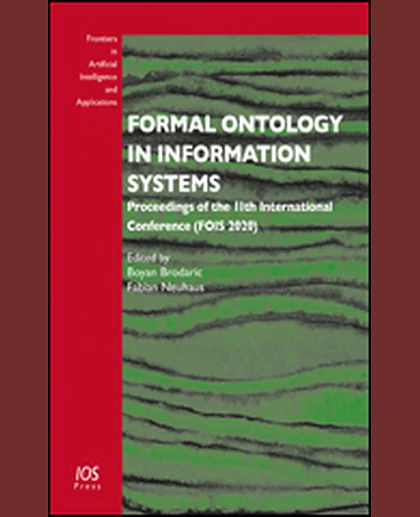Formal Ontology in Information Systems: Proceedings of the 11th International Conference (FOIS 2020), 1st Edition