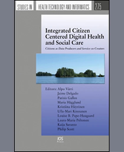 Integrated Citizen Centered Digital Health and Social Care: Citizens as Data Producers and Service co-Creators, 1st Edition