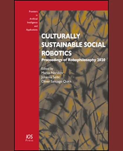 Culturally Sustainable Social Robotics: Proceedings of Robophilosophy 2020, 1st Edition