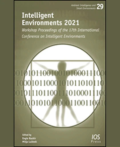 Intelligent Environments 2021: Workshop Proceedings of the 17th International Conference on Intelligent Environments, 1st Edition