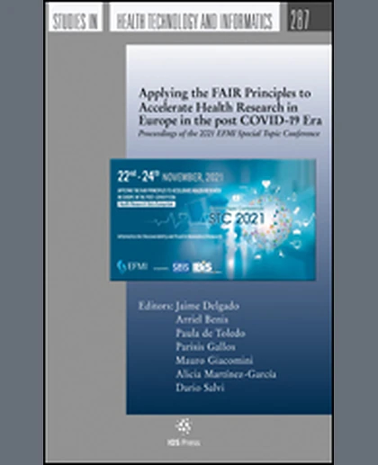 Applying the FAIR Principles to Accelerate Health Research in Europe in the Post COVID-19 Era: Proceedings of the 2021 EFMI Special Topic Conference, 1st Edition