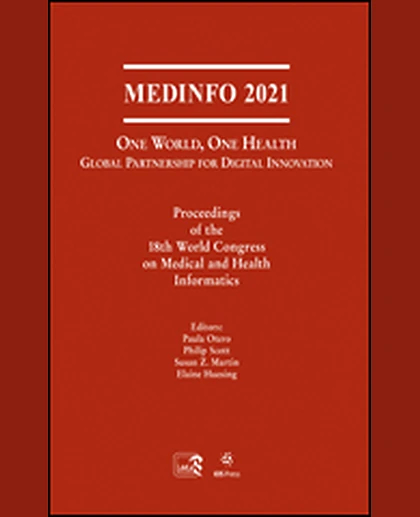 MEDINFO 2021: One World, One Health — Global Partnership for Digital Innovation: Proceedings of the 18th World Congress on Medical and Health Informatics, 1st Edition