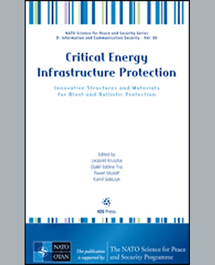 Critical Energy Infrastructure Protection: Innovative Structures and Materials for Blast and Ballistic Protection, 1st Edition