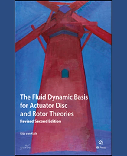 The Fluid Dynamic Basis for Actuator Disc and Rotor Theories: Revised Second Edition, 1st Edition