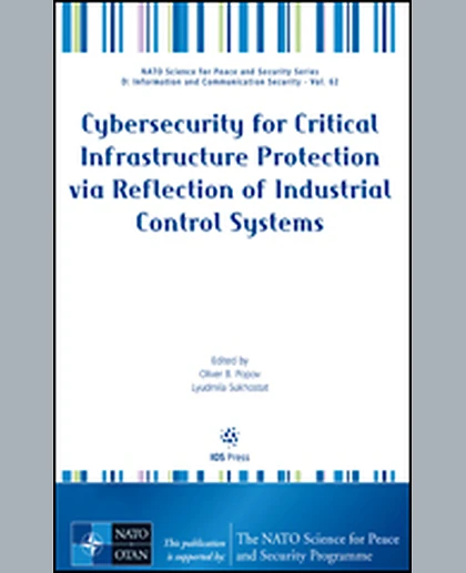 Cybersecurity for Critical Infrastructure Protection via Reflection of Industrial Control Systems, 1st Edition