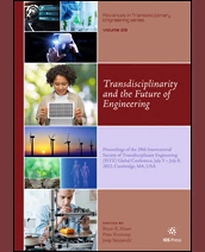 Transdisciplinarity and the Future of Engineering: Proceedings of the 29th International Society of Transdisciplinary Engineering (ISTE) Global Conference, July 5 – July 8, 2022, Cambridge, MA, USA, 1st Edition