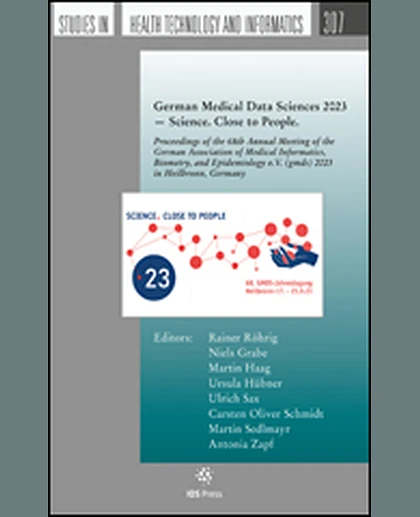 German Medical Data Sciences 2023 — Science. Close to People.: Proceedings of the 68th Annual Meeting of the German Association of Medical Informatics, Biometry, and Epidemiology e.V. (Gmds) 2023 in Heilbronn, Germany, 1st Edition