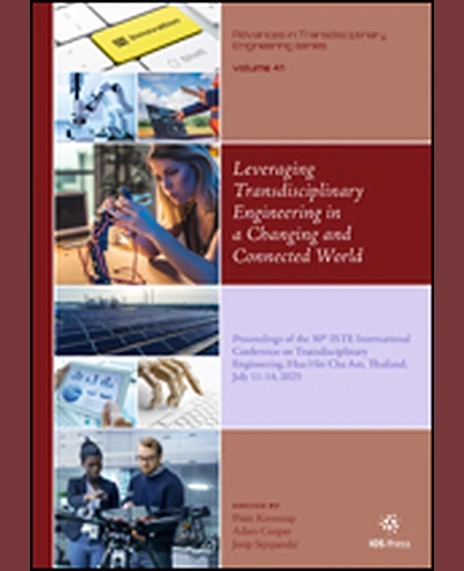 Leveraging Transdisciplinary Engineering in a Changing and Connected World: Proceedings of the 30th ISTE International Conference on Transdisciplinary Engineering, Hua Hin Cha Am, Thailand, July 11-14, 2023, 1st Edition