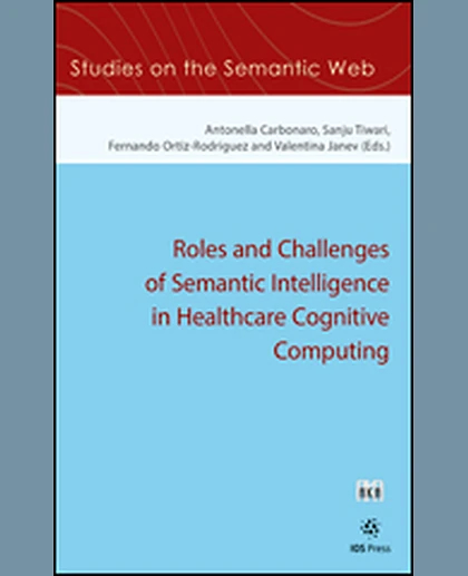 Roles and Challenges of Semantic Intelligence in Healthcare Cognitive Computing, 1st Edition