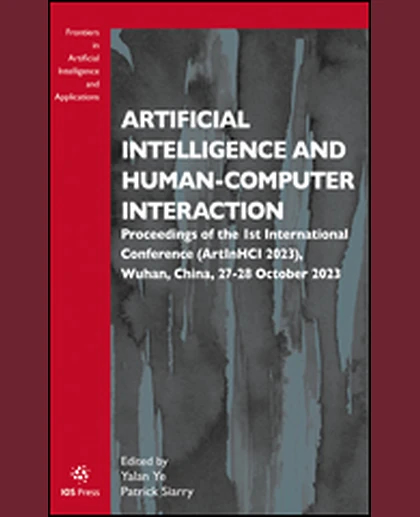 Artificial Intelligence and Human-Computer Interaction: Proceedings of the 1st International Conference (ArtInHCI 2023), Wuhan, China, 27-28 October 2023, 1st Edition