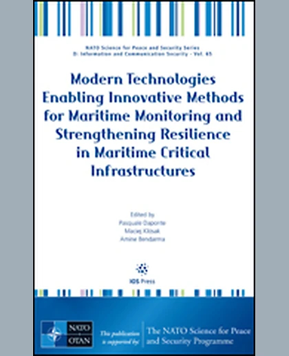 Modern Technologies Enabling Innovative Methods for Maritime Monitoring and Strengthening Resilience in Maritime Critical Infrastructures, 1st Edition