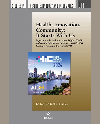 Health. Innovation. Community: It Starts with Us: Papers from the 28th Australian Digital Health and Health Informatics Conference (HIC 2024), Brisbane, Australia, 5-7 August 2024.