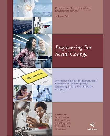 Engineering for Social Change: Proceedings of the 31st ISTE International Conference on Transdisciplinary Engineering, London, United Kingdom, 9-11 July 2024.