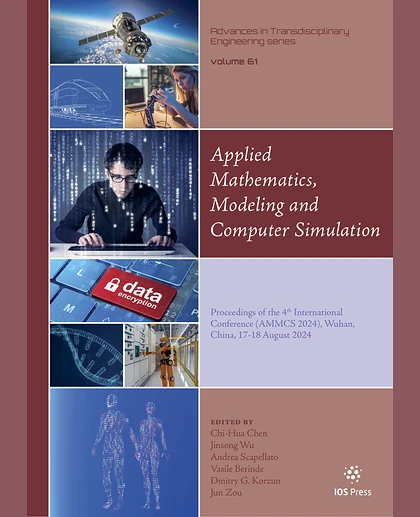 Applied Mathematics, Modeling and Computer Simulation: Proceedings of the 4th International Conference (AMMCS 2024), Wuhan, China, 17-18 August 2024, 1st Edition