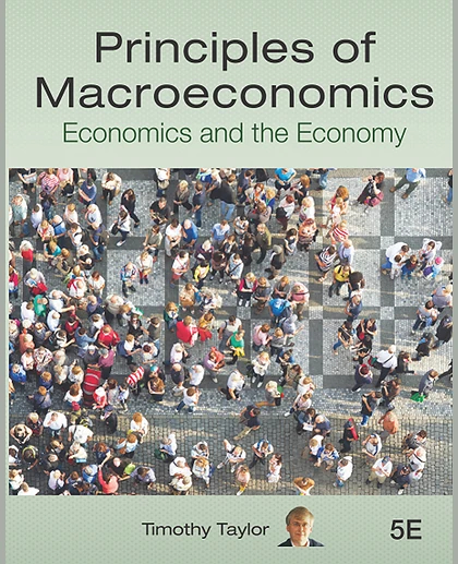 Principles of Macroeconomics: Economics and the Economy, 5th Edition