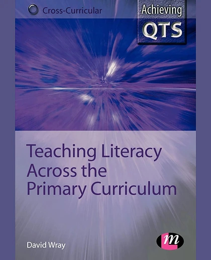 Teaching Literacy Across the Primary Curriculum, 1st Edition