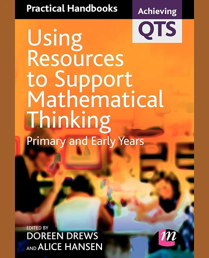 Using Resources to Support Mathematical Thinking: Primary and Early Years, 1st Edition