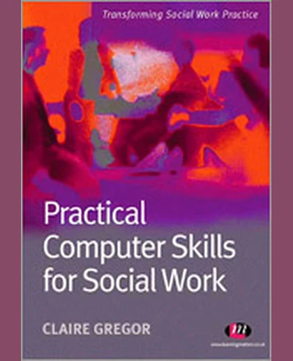 Practical Computer Skills for Social Work, 1st Edition