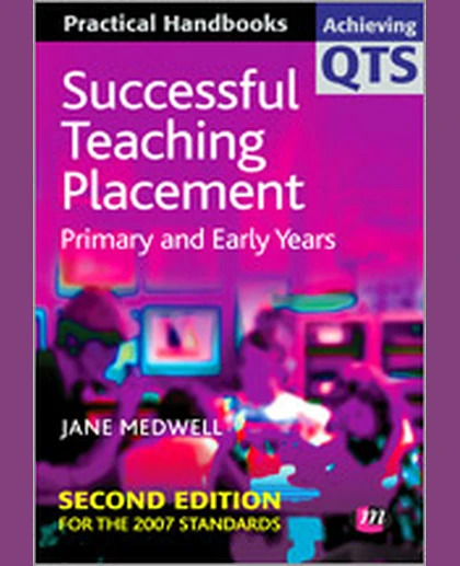 Successful Teaching Placement: Primary and Early Years, 2nd Edition