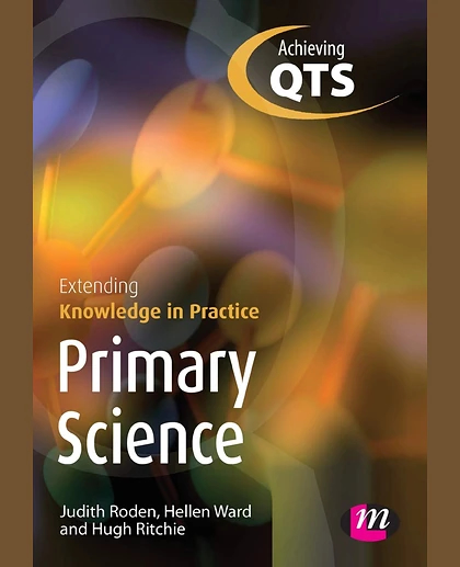 Primary Science: Extending Knowledge in Practice, 1st Edition