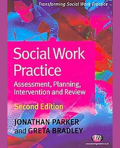 Social Work Practice: Assessment, Planning, Intervention and Review, 2nd Edition