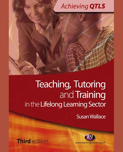 Teaching, Tutoring and Training in the Lifelong Learning Sector