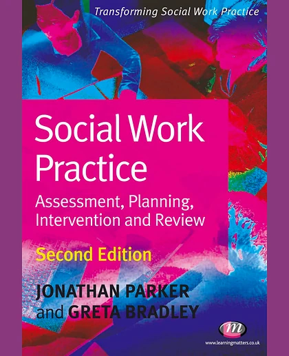 Social Work Practice: Assessment, Planning, Intervention and Review, 2nd Edition