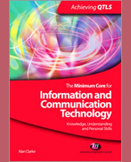The Minimum Core for Information and Communication Technology: Knowledge, Understanding and Personal Skills, 1st Edition