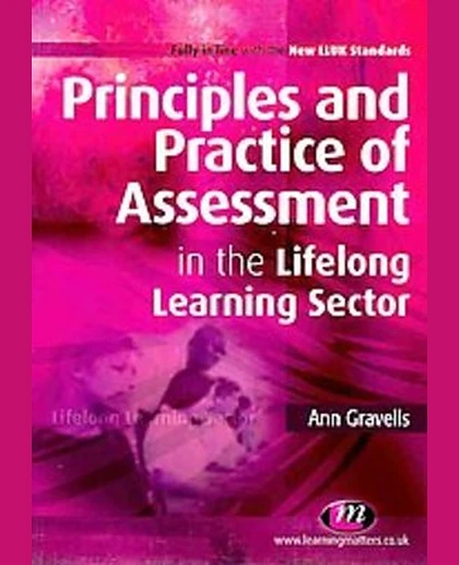 Principles and Practice of Assessment in the Lifelong Learning Sector