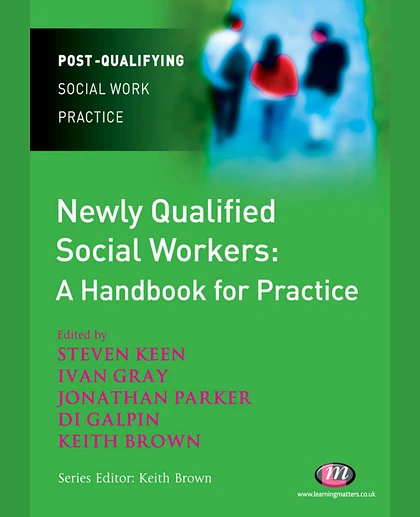 Newly-Qualified Social Workers a Handbook for Practice