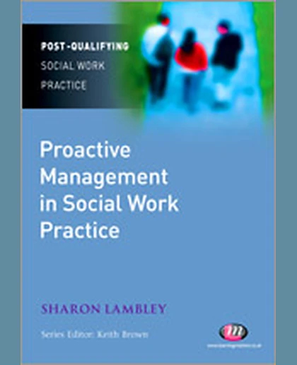 Proactive Management in Social Work Practice, 1st Edition