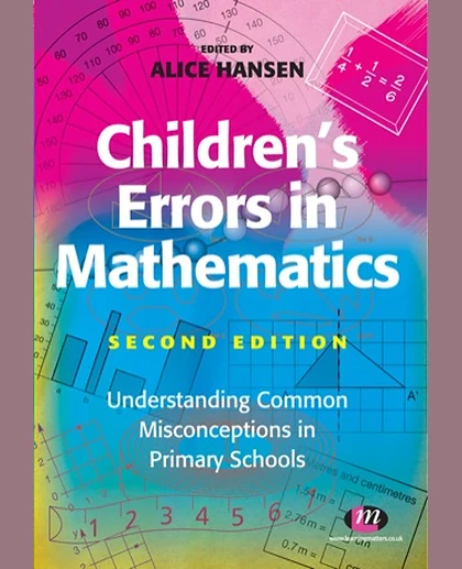 Children's Errors in Mathematics: Understanding Common Misconceptions in Primary Schools, 2nd Edition