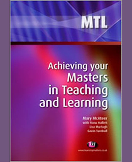 Achieving Your Masters in Teaching and Learning, 1st Edition