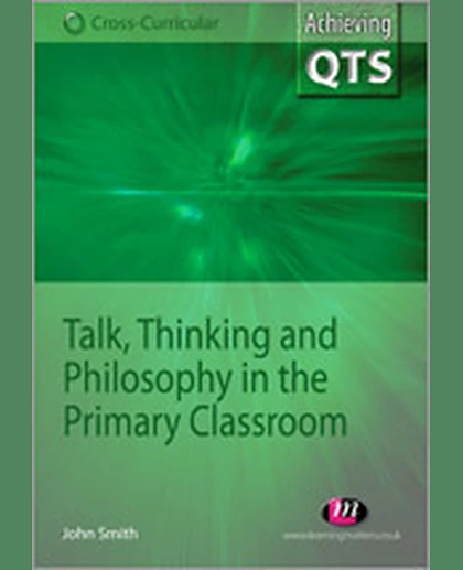 Talk, Thinking and Philosophy in the Primary Classroom, 1st Edition