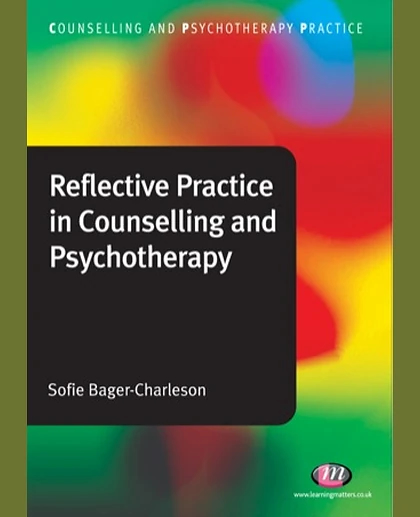 Reflective Practice in Counselling and Psychotherapy.