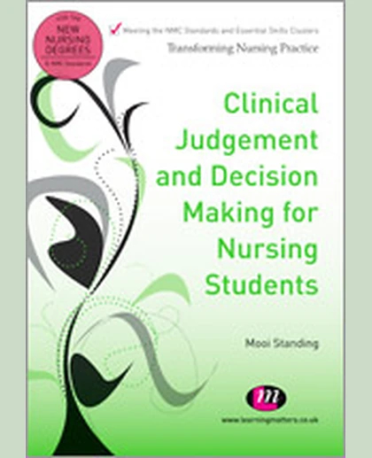 Clinical Judgement and Decision Making for Nursing Students