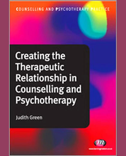 Creating the Therapeutic Relationship in Counselling and Psychotherapy, 1st Edition