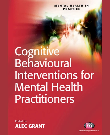 Cognitive Behavioural Interventions for Mental Health Practitioners