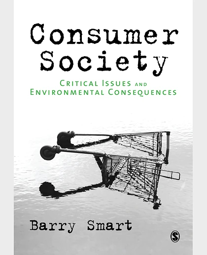 Consumer Society: Critical Issues & Environmental Consequences