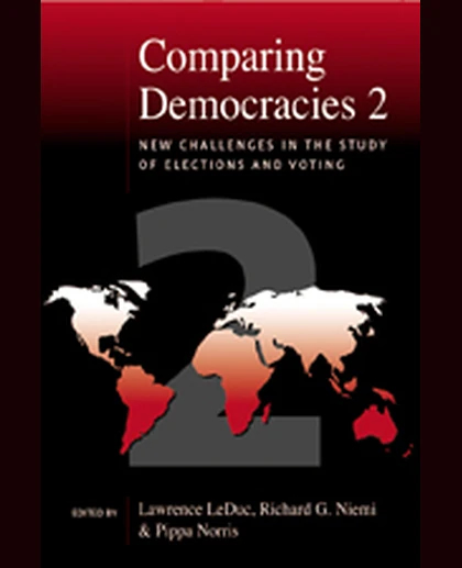 Comparing Democracies 2: New Challenges in the Study of Elections and Voting, 2nd Edition