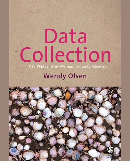Data Collection: Key Debates and Methods in Social Research, 1st Edition