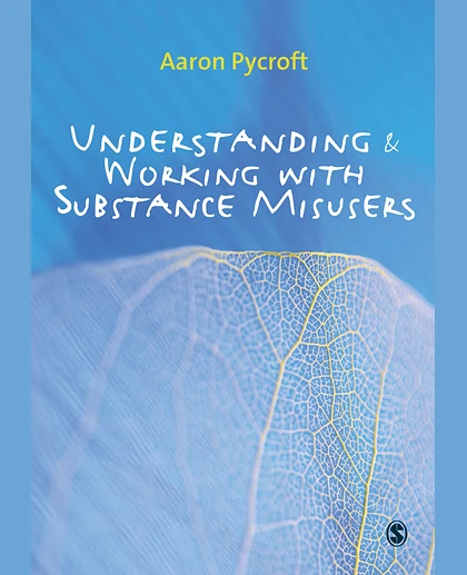 Understanding and Working with Substance Misusers