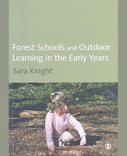 Forest Schools and Outdoor Learning in the Early Years