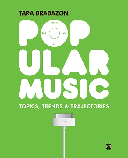 Popular Music: Topics, Trends & Trajectories