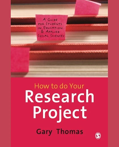 How to Do Your Research Project: A Guide for Students in Education and Applied Social Sciences, 1st Edition